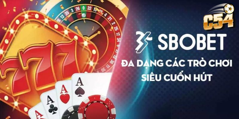 SBOBET C54 thiên đường cá cược